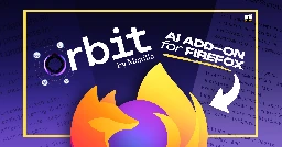 Meet Orbit, Mozilla's AI Assistant Extension for Firefox