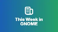 #185 Adwaita Sans - This Week in Gnome